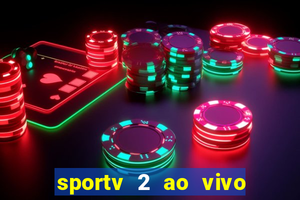 sportv 2 ao vivo mega canais